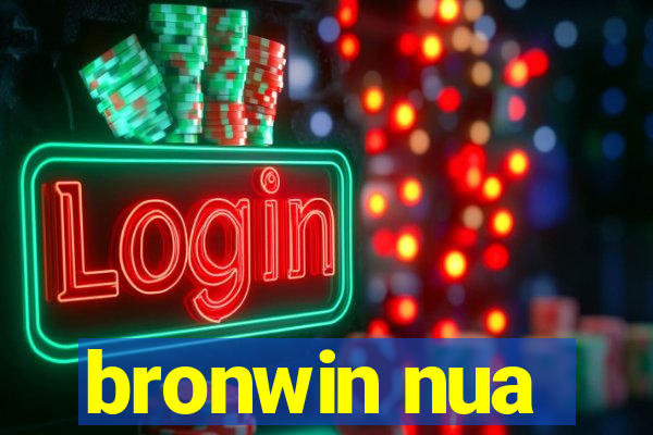 bronwin nua